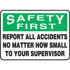 Sign, Safety First Report All Accidents No Matter How Small, 10″ × 14″, Plastic - Industrial Tool & Supply