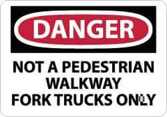 NMC - "Danger - Not A Pedestrian Walkway - Fork Trucks Only", 10" Long x 14" Wide, Rigid Plastic Safety Sign - Rectangle, 0.05" Thick, Use for Accident Prevention - Industrial Tool & Supply