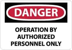 NMC - "Danger - Operation by Authorized Personnel Only", 10" Long x 14" Wide, Rigid Plastic Safety Sign - Rectangle, 0.05" Thick, Use for Security & Admittance - Industrial Tool & Supply