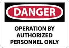 NMC - "Danger - Operation by Authorized Personnel Only", 10" Long x 14" Wide, Rigid Plastic Safety Sign - Rectangle, 0.05" Thick, Use for Security & Admittance - Industrial Tool & Supply