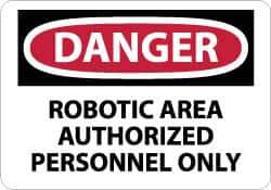 NMC - "Danger - Robotic Area - Authorized Personnel Only", 10" Long x 14" Wide, Rigid Plastic Safety Sign - Rectangle, 0.05" Thick, Use for Security & Admittance - Industrial Tool & Supply
