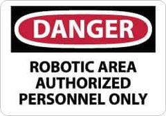 NMC - "Danger - Robotic Area - Authorized Personnel Only", 10" Long x 14" Wide, Rigid Plastic Safety Sign - Rectangle, 0.05" Thick, Use for Security & Admittance - Industrial Tool & Supply