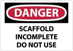 NMC - "Danger - Scaffold Incomplete - Do Not Use", 10" Long x 14" Wide, Rigid Plastic Safety Sign - Rectangle, 0.05" Thick, Use for Accident Prevention - Industrial Tool & Supply