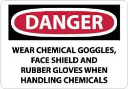 NMC - "Danger - Wear Chemical Goggles, Face Shield and Rubber Gloves When Handling Chemicals", 10" Long x 14" Wide, Rigid Plastic Safety Sign - Rectangle, 0.05" Thick, Use for Accident Prevention - Industrial Tool & Supply