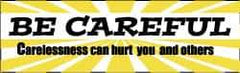 NMC - Be Careful - Carelessness Can Hurt You and Others, 120 Inch Long x 36 Inch High, Safety Banner - Polyethylene, English, Printed on 1 Side - Industrial Tool & Supply