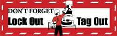 NMC - Don't Forget - Lockout Tagout, 120 Inch Long x 36 Inch High, Safety Banner - Polyethylene, English, Printed on 1 Side - Industrial Tool & Supply