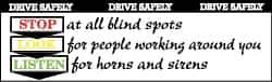 NMC - Drive Safely - Stop at All Blind Spots, Look for People Working Around You, Listen for Horns and Sirens, 120 Inch Long x 36 Inch High, Safety Banner - Polyethylene, English, Printed on 1 Side - Industrial Tool & Supply