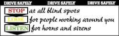 NMC - Drive Safely - Stop at All Blind Spots, Look for People Working Around You, Listen for Horns and Sirens, 120 Inch Long x 36 Inch High, Safety Banner - Polyethylene, English, Printed on 1 Side - Industrial Tool & Supply