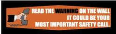 NMC - Read the Warning on the Wall - It Could Be Your Most Important Safety Call, 120 Inch Long x 36 Inch High, Safety Banner with Graphic - Graphic Shows Figures Cleaning, Polyethylene, English, Printed on 1 Side - Industrial Tool & Supply