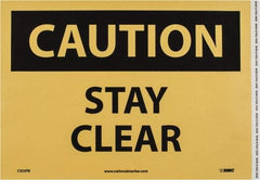 NMC - "Caution - Stay Clear", 10" Long x 14" Wide, Pressure-Sensitive Vinyl Safety Sign - Rectangle, 0.004" Thick, Use for Accident Prevention - Industrial Tool & Supply