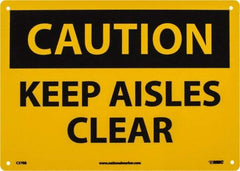 NMC - "Caution - Keep Aisles Clear", 10" Long x 14" Wide, Rigid Plastic Safety Sign - Rectangle, 0.05" Thick, Use for Accident Prevention - Industrial Tool & Supply
