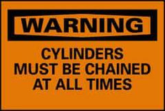 NMC - "Warning - Cylinders Must Be Chained at All Times", 10" Long x 14" Wide, Pressure-Sensitive Vinyl Safety Sign - Rectangle, 0.004" Thick, Use for Accident Prevention - Industrial Tool & Supply