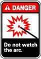 NMC - "Danger - Do Not Watch the Arc", 10" Long x 7" Wide, Pressure-Sensitive Vinyl Safety Sign - Rectangle, 0.004" Thick, Use for Accident Prevention - Industrial Tool & Supply
