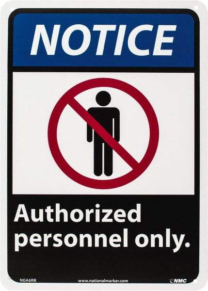 NMC - "Notice - Authorized Personnel Only", 14" Long x 10" Wide, Rigid Plastic Safety Sign - Rectangle, 0.05" Thick, Use for Security & Admittance - Industrial Tool & Supply