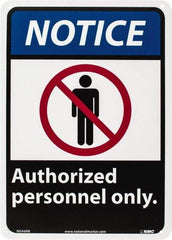 NMC - "Notice - Authorized Personnel Only", 14" Long x 10" Wide, Rigid Plastic Safety Sign - Rectangle, 0.05" Thick, Use for Security & Admittance - Industrial Tool & Supply