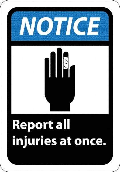 NMC - "Notice - Report All Injuries at Once", 10" Long x 7" Wide, Pressure-Sensitive Vinyl Safety Sign - Rectangle, 0.004" Thick, Use for Inspection, Testing & Accident Data - Industrial Tool & Supply