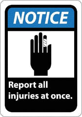NMC - "Notice - Report All Injuries at Once", 10" Long x 7" Wide, Pressure-Sensitive Vinyl Safety Sign - Rectangle, 0.004" Thick, Use for Inspection, Testing & Accident Data - Industrial Tool & Supply