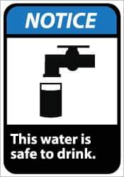 NMC - "Notice - This Water Is Safe to Drink", 10" Long x 7" Wide, Rigid Plastic Safety Sign - Rectangle, 0.05" Thick, Use for Accident Prevention - Industrial Tool & Supply