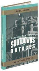 Industrial Press - Managing Maintenance Shutdowns and Outages Publication, 1st Edition - by Joel Levitt, 2004 - Industrial Tool & Supply