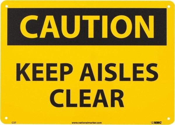 NMC - "Caution - Keep Aisles Clear", 10" Long x 14" Wide, Aluminum Safety Sign - Rectangle, 0.04" Thick, Use for Accident Prevention - Industrial Tool & Supply