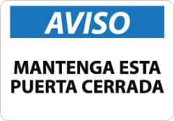 NMC - "Aviso - Mantenga Esta Puerta Cerrada", 10" Long x 14" Wide, Aluminum Safety Sign - Rectangle, 0.04" Thick, Use for Workplace/Safety - Industrial Tool & Supply
