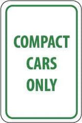 NMC - "Compact Cars Only", 12" Wide x 18" High, Aluminum Parking Lot Traffic Signs - 0.063" Thick, Green on White, Rectangle, Post Mount - Industrial Tool & Supply