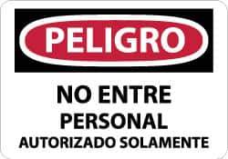 NMC - "Peligro - No Entre - Personal Autorizado Solamente", 10" Long x 14" Wide, Aluminum Safety Sign - Rectangle, 0.04" Thick, Use for Security & Admittance - Industrial Tool & Supply