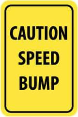 NMC - "Caution - Speed Bump", 12" Wide x 18" High, Aluminum Parking Lot Traffic Signs - 0.063" Thick, Black on Yellow, Rectangle, Post Mount - Industrial Tool & Supply