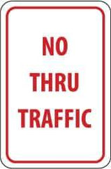 NMC - "No Thru Traffic", 12" Wide x 18" High, Aluminum Parking Lot Traffic Signs - 0.063" Thick, Red on White, Rectangle, Post Mount - Industrial Tool & Supply