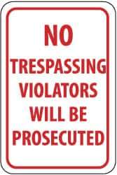 NMC - "No Trespassing - Violators Will Be Prosecuted", 12" Wide x 18" High, Aluminum Parking Lot Traffic Signs - 0.063" Thick, Red on White, Rectangle, Post Mount - Industrial Tool & Supply