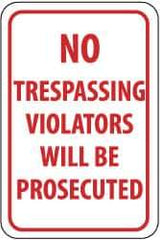 NMC - "No Trespassing - Violators Will Be Prosecuted", 12" Wide x 18" High, Aluminum Parking Lot Traffic Signs - 0.04" Thick, Red on White, Rectangle, Post Mount - Industrial Tool & Supply