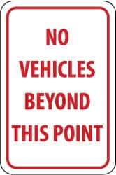 NMC - "No Vehicles Beyond This Point", 12" Wide x 18" High, Aluminum Parking Lot Traffic Signs - 0.04" Thick, Red on White, Rectangle, Post Mount - Industrial Tool & Supply