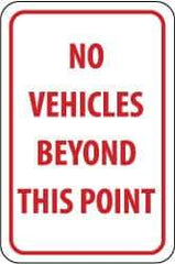 NMC - "No Vehicles Beyond This Point", 12" Wide x 18" High, Aluminum Parking Lot Traffic Signs - 0.063" Thick, Red on White, Rectangle, Post Mount - Industrial Tool & Supply