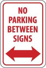 NMC - "No Parking Between Signs", "Double Arrow", 12" Wide x 18" High, Aluminum No Parking & Tow Away Signs - 0.04" Thick, Red on White, Rectangle, Wall Mount - Industrial Tool & Supply