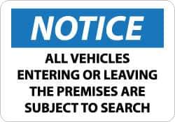 NMC - "Notice - All Vehicles Entering or Leaving the Premises Are Subject to Search", 10" Long x 14" Wide, Aluminum Safety Sign - Rectangle, 0.04" Thick, Use for Accident Prevention - Industrial Tool & Supply