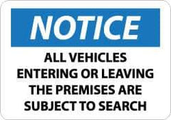 NMC - "Notice - All Vehicles Entering or Leaving the Premises Are Subject to Search", 10" Long x 14" Wide, Aluminum Safety Sign - Rectangle, 0.04" Thick, Use for Accident Prevention - Industrial Tool & Supply