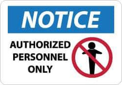 NMC - "Notice - Authorized Personnel Only", 10" Long x 14" Wide, Aluminum Safety Sign - Rectangle, 0.04" Thick, Use for Security & Admittance - Industrial Tool & Supply