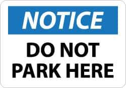 NMC - "Notice - Do Not Park Here", 10" Long x 14" Wide, Aluminum Safety Sign - Rectangle, 0.04" Thick, Use for Security & Admittance - Industrial Tool & Supply
