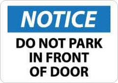 NMC - "Notice - Do Not Park in Front of Door", 10" Long x 14" Wide, Aluminum Safety Sign - Rectangle, 0.04" Thick, Use for Security & Admittance - Industrial Tool & Supply