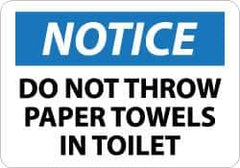 NMC - "Notice - Do Not Throw Paper Towels in Toilet", 10" Long x 14" Wide, Aluminum Safety Sign - Rectangle, 0.04" Thick, Use for Security & Admittance - Industrial Tool & Supply