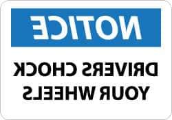 NMC - "Notice - Drivers Chock Your Wheels", 10" Long x 14" Wide, Aluminum Safety Sign - Rectangle, 0.04" Thick, Use for Accident Prevention - Industrial Tool & Supply