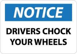 NMC - "Notice - Drivers Chock Your Wheels", 10" Long x 14" Wide, Aluminum Safety Sign - Rectangle, 0.04" Thick, Use for Accident Prevention - Industrial Tool & Supply