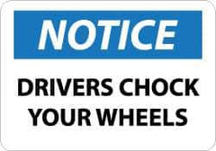 NMC - "Notice - Drivers Chock Your Wheels", 10" Long x 14" Wide, Aluminum Safety Sign - Rectangle, 0.04" Thick, Use for Accident Prevention - Industrial Tool & Supply