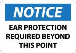 NMC - "Notice - Ear Protection Required Beyond This Point", 10" Long x 14" Wide, Aluminum Safety Sign - Rectangle, 0.04" Thick, Use for Accident Prevention - Industrial Tool & Supply