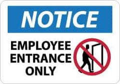 NMC - "Notice - Employee Entrance Only", 10" Long x 14" Wide, Aluminum Safety Sign - Rectangle, 0.04" Thick, Use for Security & Admittance - Industrial Tool & Supply