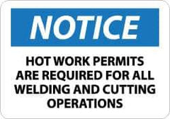 NMC - "Notice - Hot Work Permits Are Required for All Welding and Cutting Operations", 10" Long x 14" Wide, Aluminum Safety Sign - Rectangle, 0.04" Thick, Use for Accident Prevention - Industrial Tool & Supply