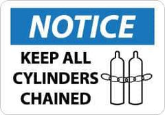 NMC - "Notice - Keep All Cylinders Chained", 10" Long x 14" Wide, Aluminum Safety Sign - Rectangle, 0.04" Thick, Use for Accident Prevention - Industrial Tool & Supply