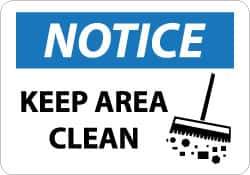 NMC - "Notice - Keep Area Clean", 10" Long x 14" Wide, Aluminum Safety Sign - Rectangle, 0.04" Thick, Use for Security & Admittance - Industrial Tool & Supply
