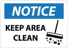 NMC - "Notice - Keep Area Clean", 10" Long x 14" Wide, Aluminum Safety Sign - Rectangle, 0.04" Thick, Use for Security & Admittance - Industrial Tool & Supply