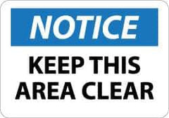 NMC - "Notice - Keep This Area Clear", 10" Long x 14" Wide, Aluminum Safety Sign - Rectangle, 0.04" Thick, Use for Security & Admittance - Industrial Tool & Supply